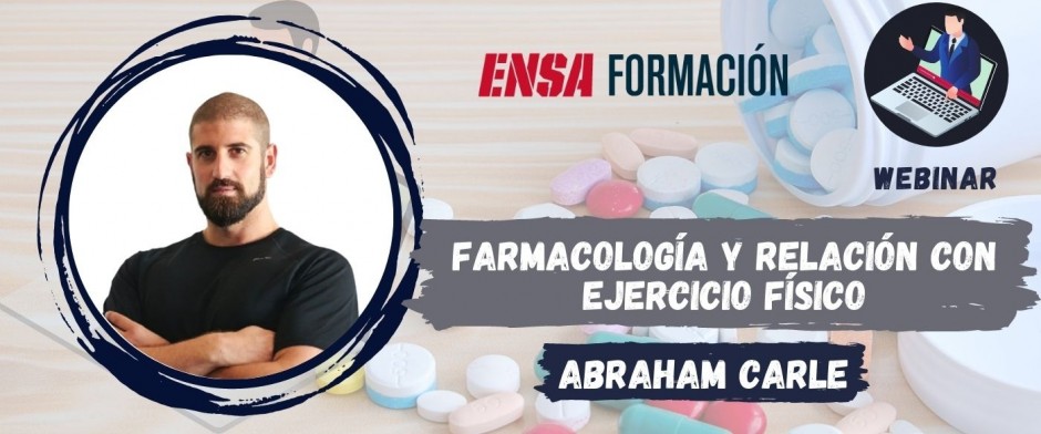 WEBINAR. Farmacolog&iacute;a y su relaci&oacute;n con el ejercicio f&iacute;sico con Abraham Carl&eacute;