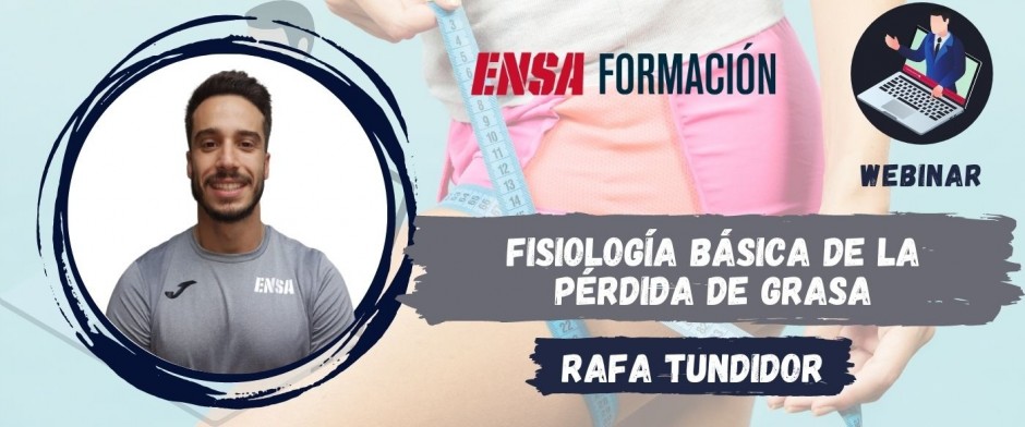 WEBINAR. Fisiolog&iacute;a B&aacute;sica P&eacute;rdida Grasa con Rafa Tundidor