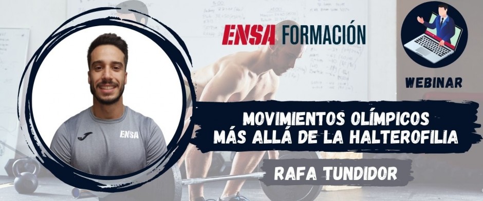 WEBINAR. Movimiento ol&iacute;mpicos, m&aacute;s all&aacute; de la Halterofilia por Rafa Tundidor